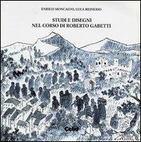 Studi e disegni nel corso di Roberto Gabetti - Enrico Moncalvo,Luca Reinerio - copertina