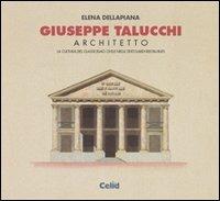 Giuseppe Talucchi architetto. La cultura del classicismo civile negli Stati sardi restaurati - Elena Dellapiana - copertina