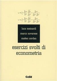 Esercizi svolti di econometria - Luca Meinardi,Marco Novarese,Matteo Zordan - copertina