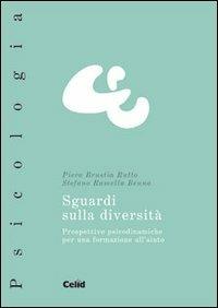 Sguardi sulla diversità. Prospettive psicodinamiche per una formazione all'aiuto - Piera Brustia Rutto,Stefano Ramella Benna - copertina