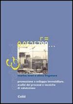 Promozione e sviluppo immobiliare. Analisi dei processi e tecniche di valutazione