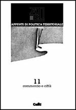 Appunti di politica territoriale. Vol. 11: Commercio e città.