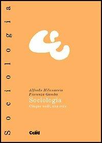 Sociologia. Cinque nodi, una rete - Alfredo Milanaccio,Fiorenza Gamba - copertina