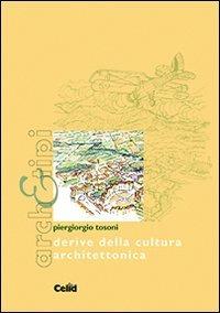 Derive della cultura architettonica - Piergiorgio Tosoni - copertina