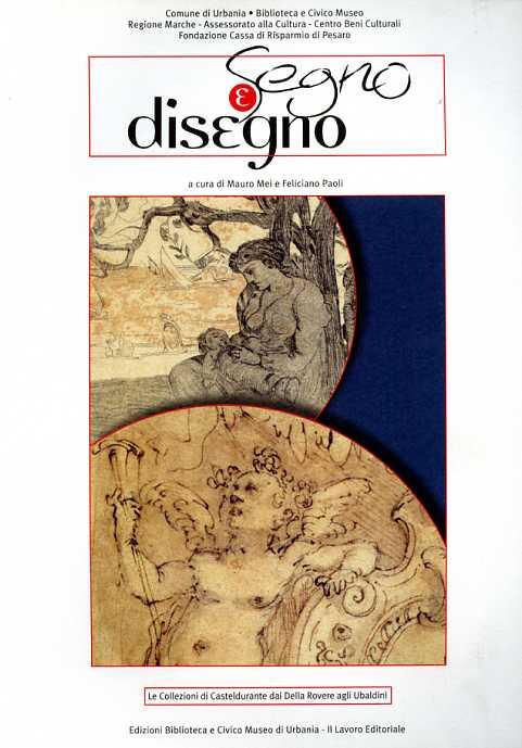 Segno e disegno. Dal manierismo metaurense ai maestri del '900 - copertina