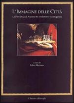 L' immagine delle città. La provincia di Ancona tra vedutismo e cartografia