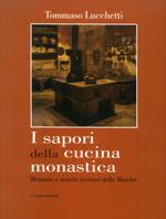 I sapori della cucina monastica. Memorie e antichi ricettari delle Marche