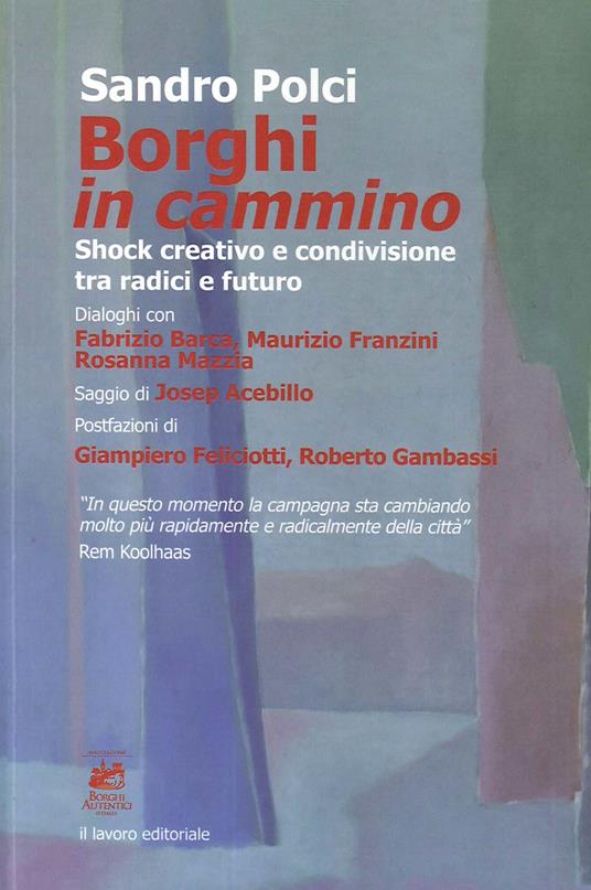 Borghi in cammino. Shock creativo e condivisione tra radici e futuro - Sandro Polci - copertina