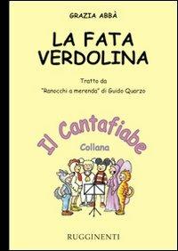 La fata Verdolina. Tratto da «Ranocchi a merenda» di Guido Quarzo. Con CD - Grazia Abbà - copertina