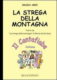 La strega della montagna. Audiolibro. CD Audio - Grazia Abbà - copertina