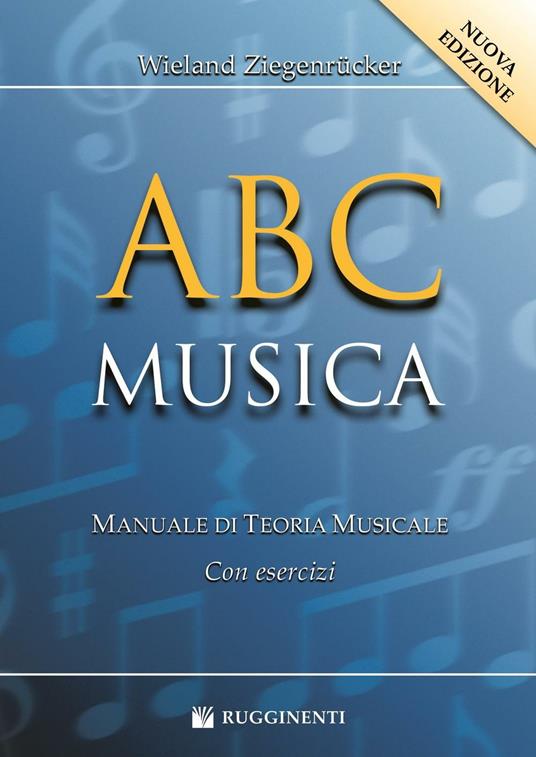 ABC musica. Manuale di teoria musicale. Con esercizi. Nuova ediz. - Wieland Ziegenrücker - copertina