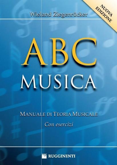 ABC musica. Manuale di teoria musicale. Con esercizi. Nuova ediz. - Wieland Ziegenrücker - copertina