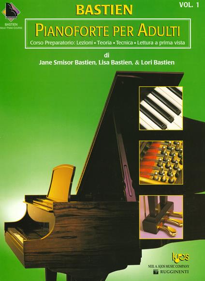 Pianoforte per adulti. Corso preparatorio: Lezioni, teoria, tecnica, lettura a prima vista. Ediz. a spirale. Vol. 1 - Jane Bastien,Lisa Bastien,Lori Bastien - copertina