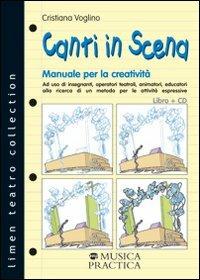 Canti in scena. Manuale per la creatività. Con CD Audio - Cristiana Voglino - 3