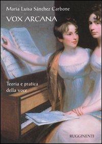 Vox arcana. Teoria e pratica della voce - M. Luisa Sánchez Carbone - copertina