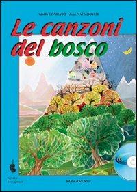 Le canzoni del bosco. Raccolta di 12 canzoni originali sul tema del bosco. Con CD Audio - Adolfo Conrado,Jean Naty-Boyer - copertina