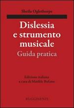 Dislessia e strumento musicale. Guida pratica