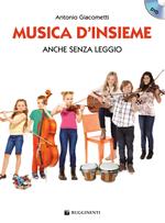 Musica d'insieme. Anche senza leggio. Con DVD