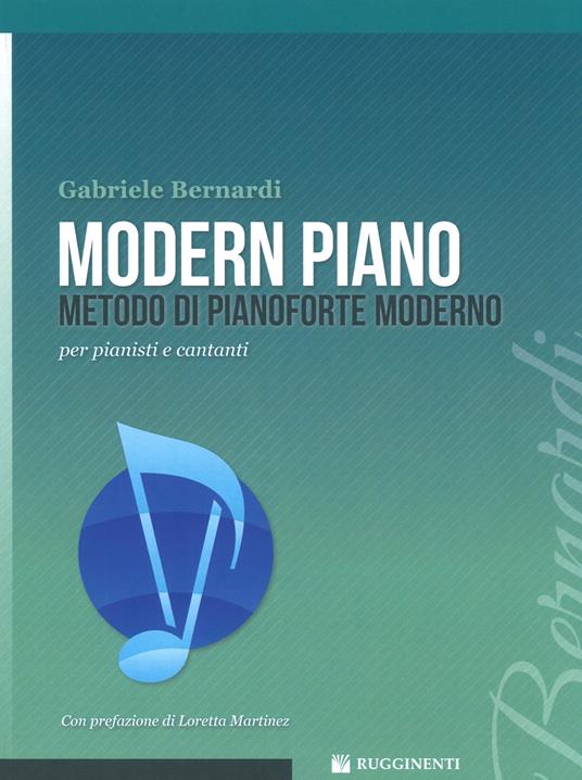 Modern piano. Metodo di pianoforte moderno per pianisti e cantanti -  Gabriele Bernardi - Libro - Rugginenti - Didattica musicale | IBS