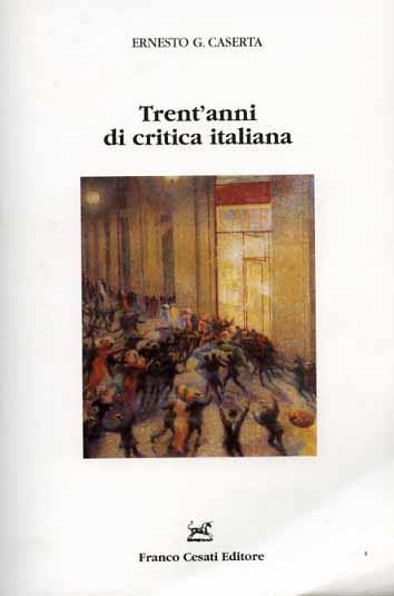 Trent'anni di critica italiana. Recensioni (1971-1995) - Ernesto G. Caserta - copertina