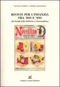 Riviste per l'infanzia fra '800 e '900 dai fondi della Biblioteca Alessandrina - Silvana Marini,Alberto Raffaelli - copertina