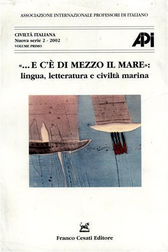 E c'è di mezzo il mare. Lingua, letteratura e civiltà marina. Atti del 14° Convegno AIPI (Spalato, 23-27 agosto 2000) - copertina