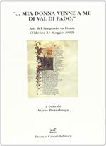 ... «Mia donna venne a me di val di Pado». Atti del Simposio su Dante (Fidenza, 31 maggio 2002)