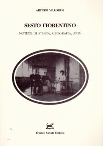 Sesto Fiorentino. Notizie di storia, geografia, arte - Arturo Villoresi - copertina