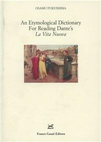 An etymological dictionary for reading Dante's «La vita nuova» - Osamu Fukushima - copertina