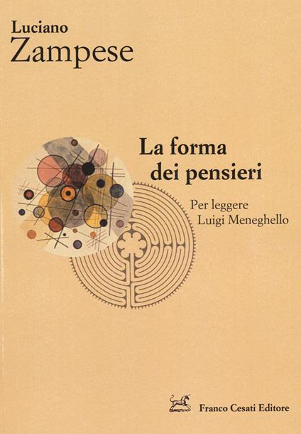 La forma dei pensieri. Per leggere Luigi Meneghello - Luciano Zampese - copertina