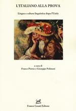L' italiano alla prova. Lingua e cultura linguistica dopo l'Unità