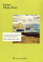 Transculturalidad e hibridismo en las literaturas ibéricas. Viajes, ciudades, poesía y exilios