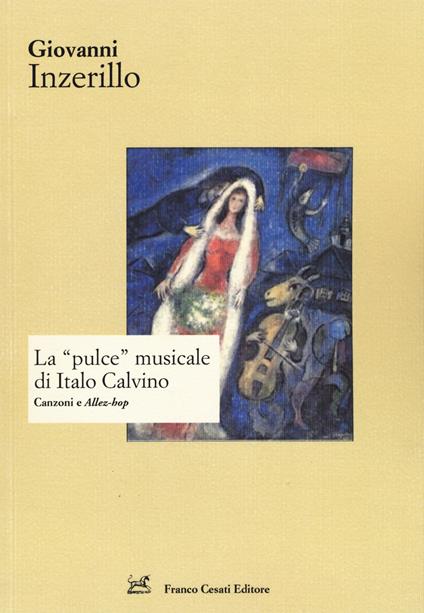 La «pulce» musicale di Italo Calvino. Canzoni e «Allez-hop» - Giovanni Inzerillo - copertina