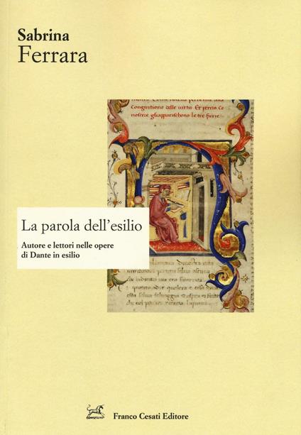 La parola dell'esilio. Autore e lettori nelle opere di Dante in esilio - Sabrina Ferrara - copertina