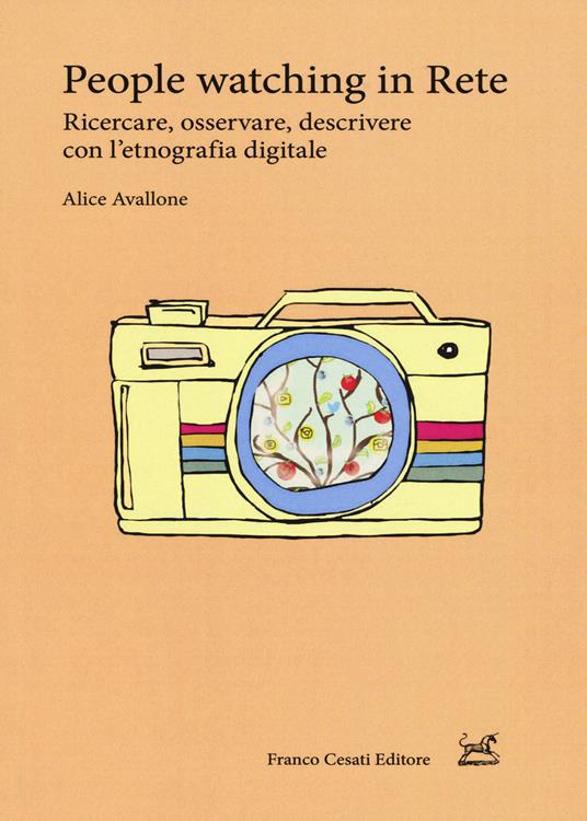 People watching in rete. Ricercare, osservare, descrivere con l'etnografia digitale - Alice Avallone - copertina