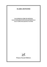 La lingua che fa scena. Dalle grammatiche rinascimentali alla comunicazione via web