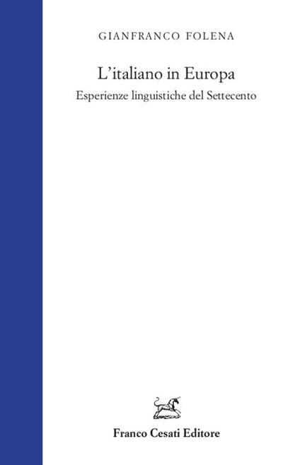 L'italiano in Europa. Esperienze linguistiche del Settecento - Gianfranco Folena - copertina