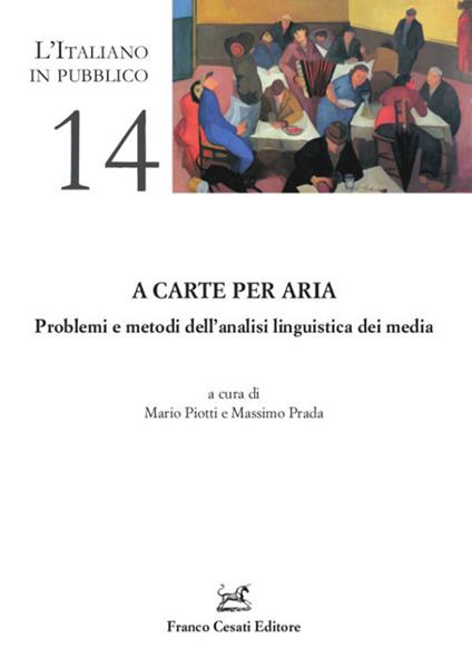 A carte per aria. Problemi e metodi dell'analisi linguistica dei media - copertina