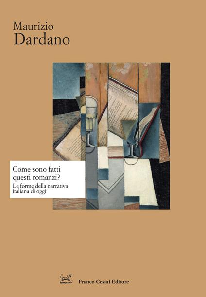 Come sono fatti questi romanzi? Le forme della narrativa italiana di oggi - Maurizio Dardano - copertina