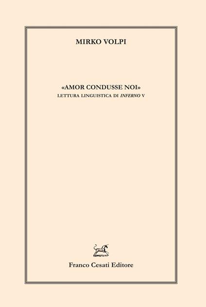 «Amor condusse noi». Lettura linguistica di Inferno V - Mirko Volpi - copertina