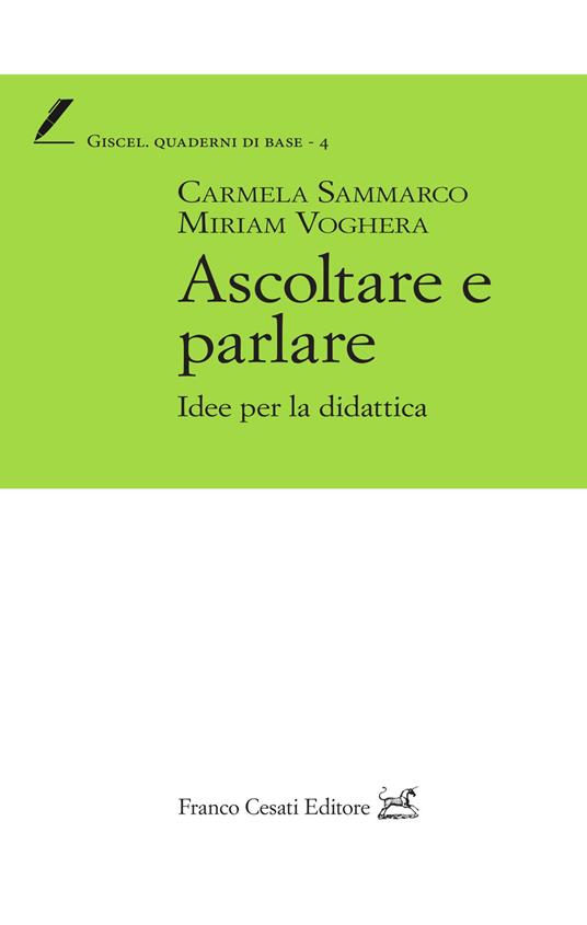 Ascoltare e parlare. Idee per la didattica - Carmela Sammarco,Miriam Voghera - copertina