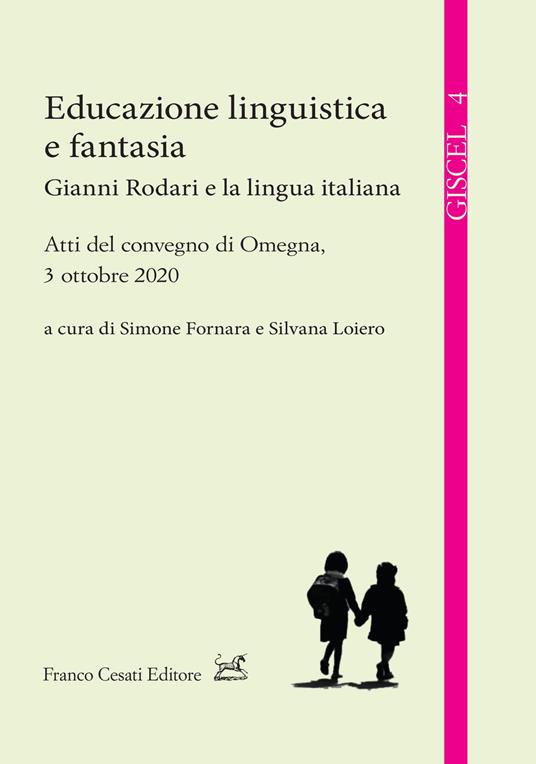 Un libro d'oro e d'argento: Intorno alla Grammatica della fantasia di  Gianni Rodari, Vanessa Roghi