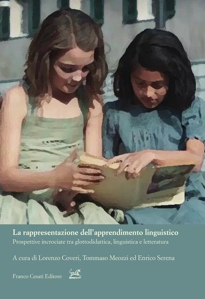 La rappresentazione dell'apprendimento linguistico. Prospettive incrociate tra glottodidattica, linguistica e letteratura - copertina