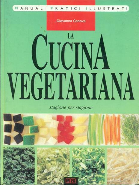 La cucina vegetariana - Giovanna Canova - 2