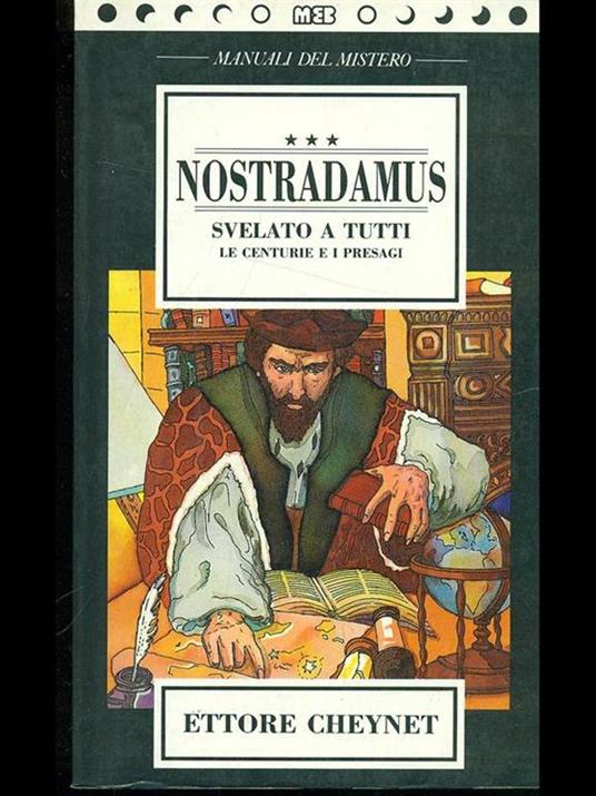 Nostradamus svelato a tutti. Le centurie e i presagi - Ettore Cheynet - 3