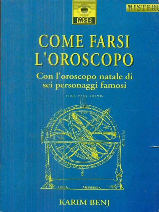 Come farsi l'oroscopo con l'oroscopo natale di sei personaggi famosi - Karim Benij - copertina