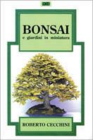 Bonsai e giardini in miniatura - Roberto Cecchini - copertina