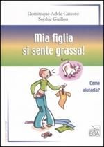 Mia figlia si sente grassa! Come aiutarla?