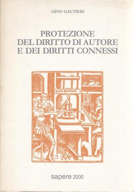 Protezione del diritto di autore e dei diritti connessi - Gino Galtieri - copertina