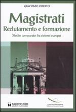 Magistrati. Reclutamento e formazione. Studio comparato fra sistemi europei